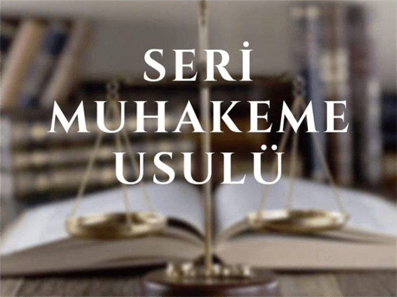 SERİ MUHAKEME USULÜ